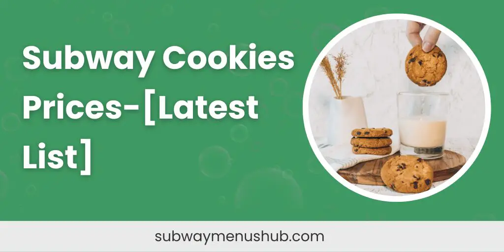 Subway Cookies Prices-[Latest List]